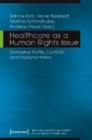 Image for Healthcare as a Human Rights Issue – Normative Profile, Conflicts, and Implementation