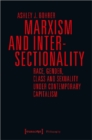Image for Marxism and intersectionality  : race, gender, class and sexuality under contemporary capitalism