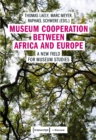 Image for Museum Cooperation between Africa and Europe - A New Field for Museum Studies