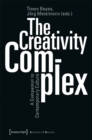 Image for The Creativity Complex – A Companion to Contemporary Culture