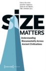 Image for Size Matters – Understanding Monumentality Across Ancient Civilizations