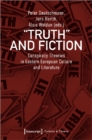 Image for Truth and Fiction – Conspiracy Theories in Eastern European Culture and Literature
