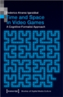 Image for Time and Space in Video Games – A Cognitive–Formalist Approach