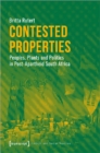 Image for Contested Properties – Peoples, Plants, and Politics in Post–Apartheid South Africa