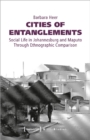 Image for Cities of Entanglements – Social Life in Johannesburg and Maputo Through Ethnographic Comparison