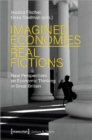 Image for Imagined Economies–Real Fictions – New Perspectives on Economic Thinking in Great Britain