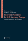 Image for Operatic Pasticcios in Eighteenth–Century Europe – Contexts, Materials, and Aesthetics
