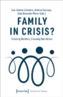 Image for Family in Crisis? – Crossing Borders, Crossing Narratives