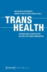 Image for Trans Health – Global Perspectives on Care for Trans Communities