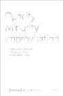 Image for Opacity – Minority – Improvisation – An Exploration of the Closet Through Queer Slangs and Postcolonial Theory