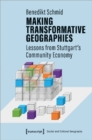 Image for Making Transformative Geographies – Lessons from Stuttgart&#39;s Community Economy