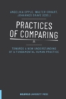 Image for Practices of Comparing – Towards a New Understanding of a Fundamental Human Practice