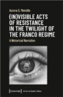 Image for (In)visible Acts of Resistance in the Twilight o – A Historical Narration