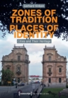 Image for Zones of Tradition–Places of Identity – Cities and Their Heritage