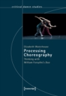 Image for Processing Choreography – Thinking with William Forsythe&#39;s &#39;Duo&#39;