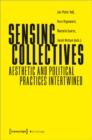 Image for Sensing collectives  : aesthetic and political practices intertwined