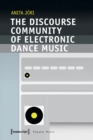 Image for The Discourse Community of Electronic Dance Music