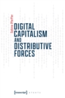 Image for Digital Capitalism and Distributive Forces