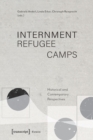 Image for Internment refugee camps  : historical and contemporary perspectives