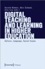 Image for Digital teaching and learning in higher education  : culture, language, social issues
