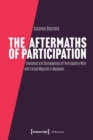 Image for The aftermaths of participation  : outcomes and consequences of participatory work with forced migrants in museums