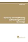Image for Improving Schema Mapping by Exploiting Domain Knowledge