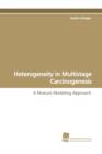 Image for Heterogeneity in Multistage Carcinogenesis