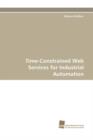 Image for Time-Constrained Web Services for Industrial Automation