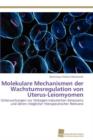 Image for Molekulare Mechanismen der Wachstumsregulation von Uterus-Leiomyomen