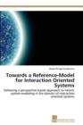 Image for Towards a Reference-Model for Interaction Oriented Systems