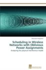 Image for Scheduling in Wireless Networks with Oblivious Power Assignments