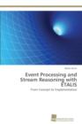 Image for Event Processing and Stream Reasoning with ETALIS