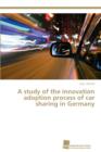Image for A study of the innovation adoption process of car sharing in Germany