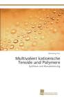 Image for Multivalent kationische Tenside und Polymere