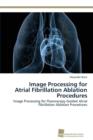 Image for Image Processing for Atrial Fibrillation Ablation Procedures