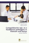 Image for Campylobacter spp. as a foodborne pathogens in Vietnam and Kenya