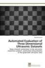 Image for Automated Evaluation of Three Dimensional Ultrasonic Datasets