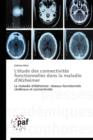 Image for L&#39;Etude Des Connectivites Fonctionnelles Dans La Maladie d&#39;Alzheimer