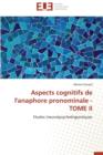 Image for Aspects Cognitifs de l&#39;Anaphore Pronominale - Tome II