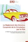 Image for Le R glement Des Sinistres Corporels de la Circulation Par Le Fga