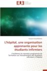 Image for L&#39;H pital, Une Organisation Apprenante Pour Les  tudiants Infirmiers