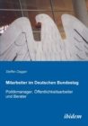 Image for Mitarbeiter im Deutschen Bundestag. Politikmanager,  ffentlichkeitsarbeiter und Berater