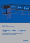 Image for Jugend - Film - Gender. Medienp dagogische, bildungstheoretische und didaktische Perspektiven