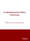 Image for Iris Murdoch and her work  : critical essays