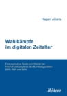 Image for Wahlk mpfe im digitalen Zeitalter. Eine explorative Studie zum Wandel der Internetwahlk mpfe bei den Bundestagswahlen 2002, 2005 und 2009