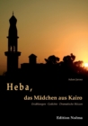 Image for Heba, das M dchen aus Kairo. Erz hlungen, Gedichte, Dramatische Skizzen