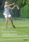 Image for European Tennis : A Comparative Analysis of Talent Identification and Development (TID)