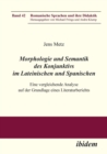Image for Morphologie und Semantik des Konjunktivs im Lateinischen und Spanischen. Eine vergleichende Analyse auf der Grundlage eines Literaturberichts