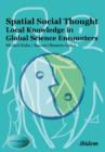 Image for Spatial Social Thought - Local Knowledge in Global Science Encounters