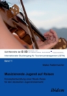 Image for Musizierende Jugend auf Reisen. Konzeptentwicklung einer Musik-Reise f r den deutschen Jugendreisemarkt